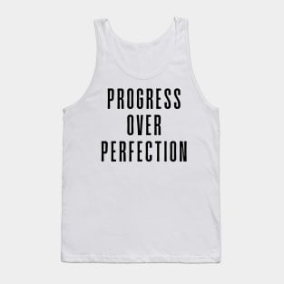 Progress Over Perfection - Motivational and Inspiring Work Quotes Tank Top